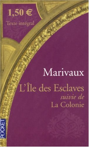l'ile aux esclaves suivie de la colonie