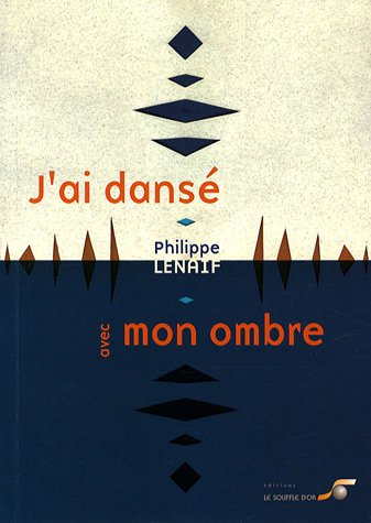 J'ai dansé avec mon ombre... : émergence d'un être à sa lumière