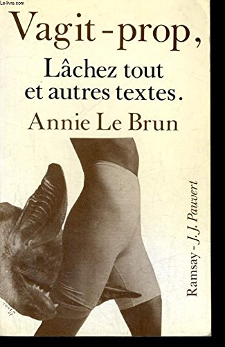 Vagit-prop, Lâchez tout : et autres textes