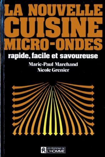 la nouvelle cuisine micro-ondes rapide, facile et savoureuse