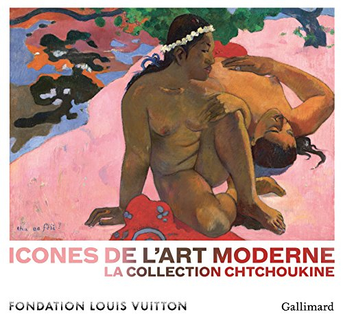 Icônes de l'art moderne : la collection Chtchoukine : exposition, Paris, Fondation Louis Vuitton, 22