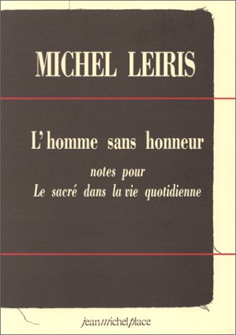 L'homme sans honneur : notes pour le sacré dans la vie quotidienne