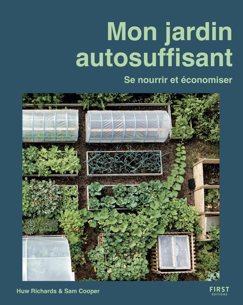 Mon jardin autosuffisant : se nourrir et économiser