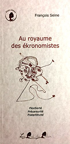Au royaume des ékronomistes : conte à dormir debout les yeux ouverts