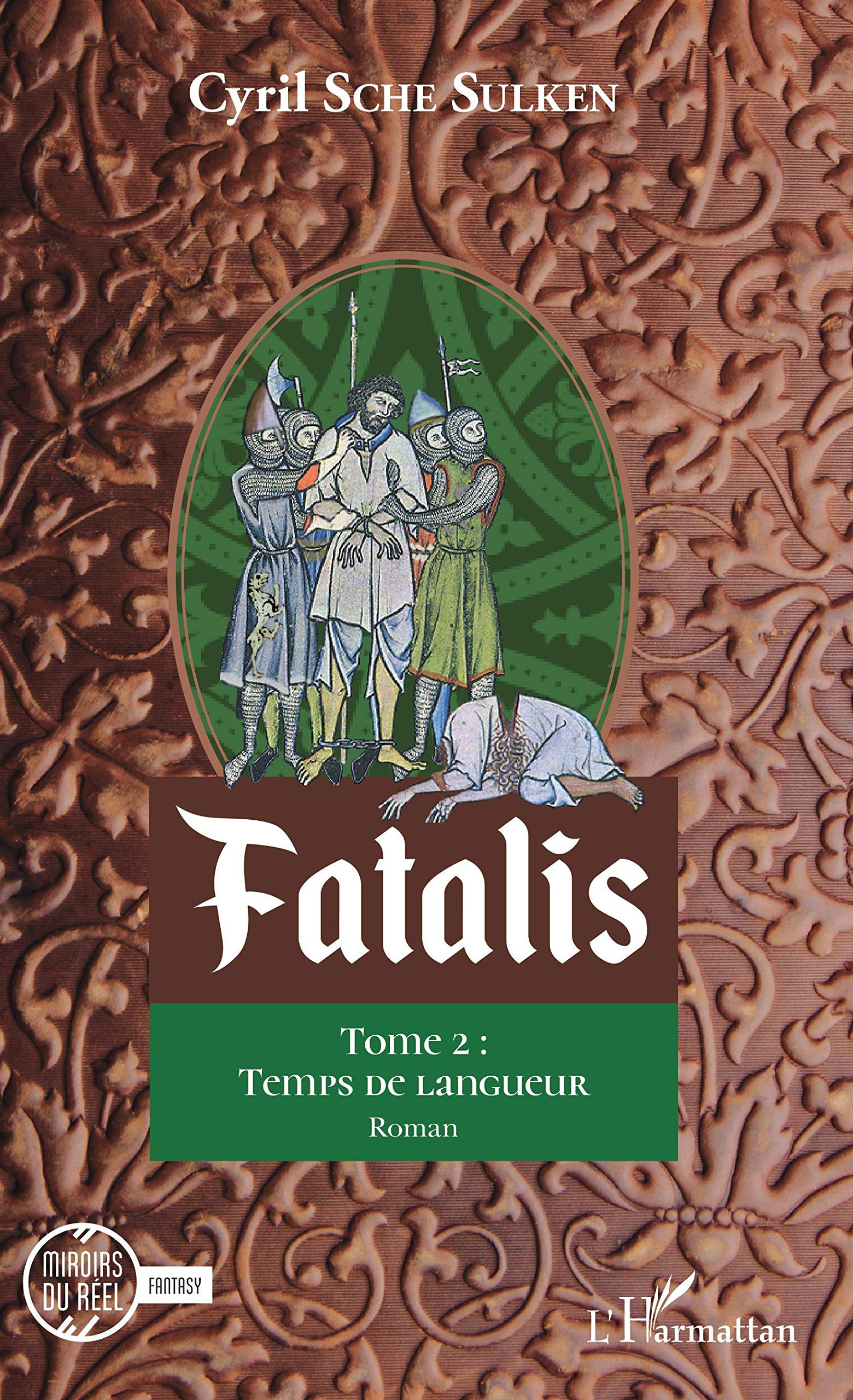 Fatalis. Vol. 2. Temps de langueur