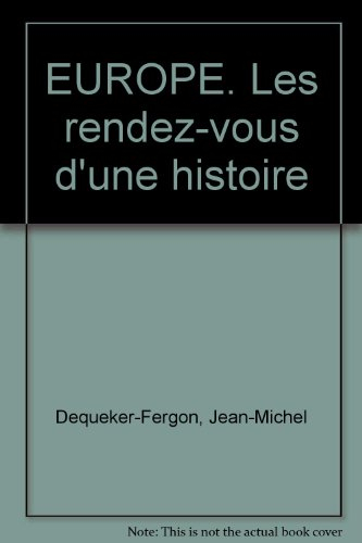 Europe : les rendez-vous d'une histoire