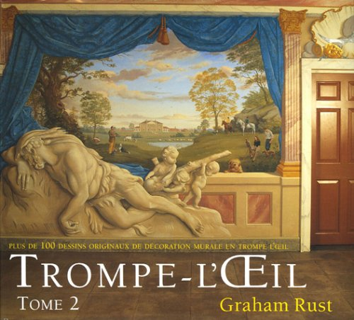 Trompe-l'oeil : plus de 100 dessins originaux de décoration murale en trompe l'oeil. Vol. 2