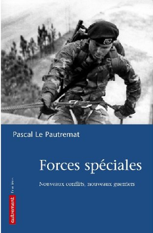 Forces spéciales : nouveaux conflits, nouveaux guerriers