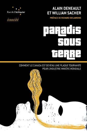 Paradis sous terre : comment le Canada est devenu la plaque tournante de l’industrie minière mondial