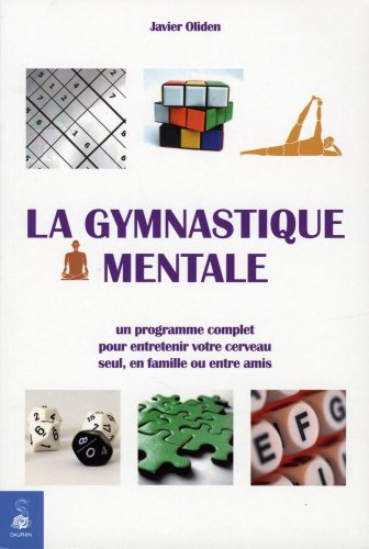 La gymnastique mentale : un programme complet pour entretenir votre cerveau