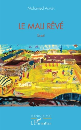 Le Mali rêvé : essai