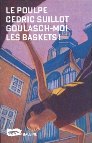 Goulash-moi les baskets