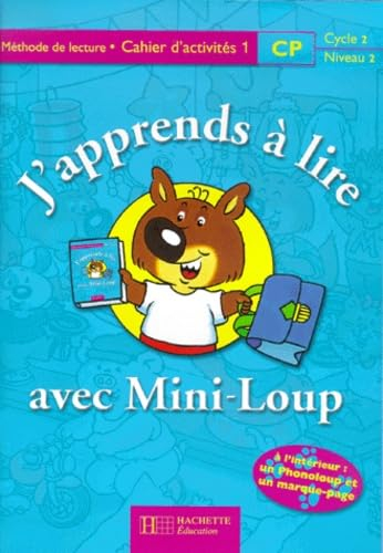 J'apprends à lire avec Mini-Loup, CP, cycle 2 niveau 2 : méthode de lecture : cahier d'activités 1