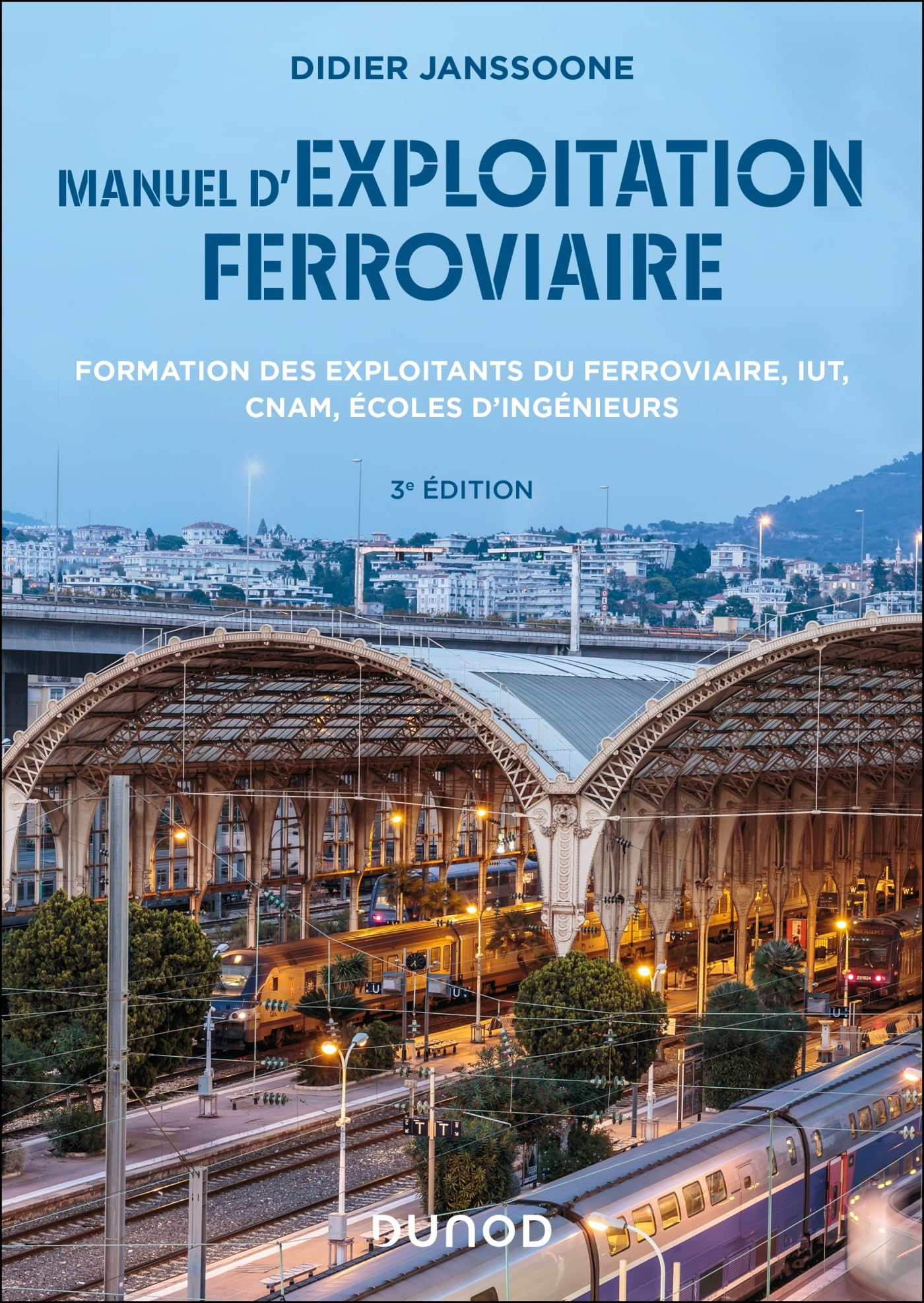 Manuel d'exploitation ferroviaire : formation des exploitants du ferroviaire, IUT, CNAM, écoles d'in