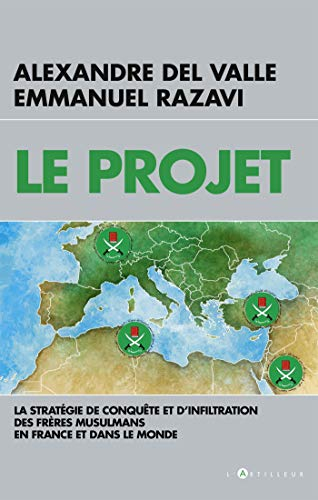 Le projet : la stratégie de conquête et d'infiltration des Frères musulmans en France et dans le mon
