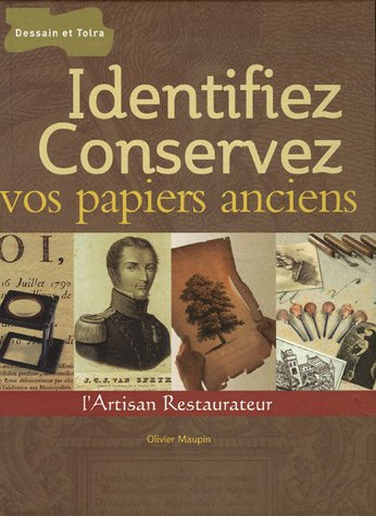 Identifiez, conservez vos papiers anciens : manuel de reconnaissance du papier et de l'estampe