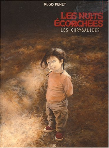 Les nuits écorchées. Vol. 3. Les chrysalides