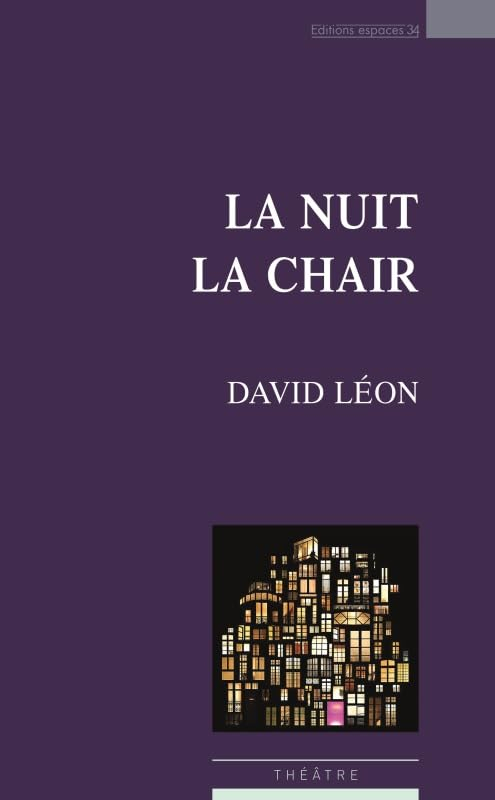 La nuit la chair : théâtre