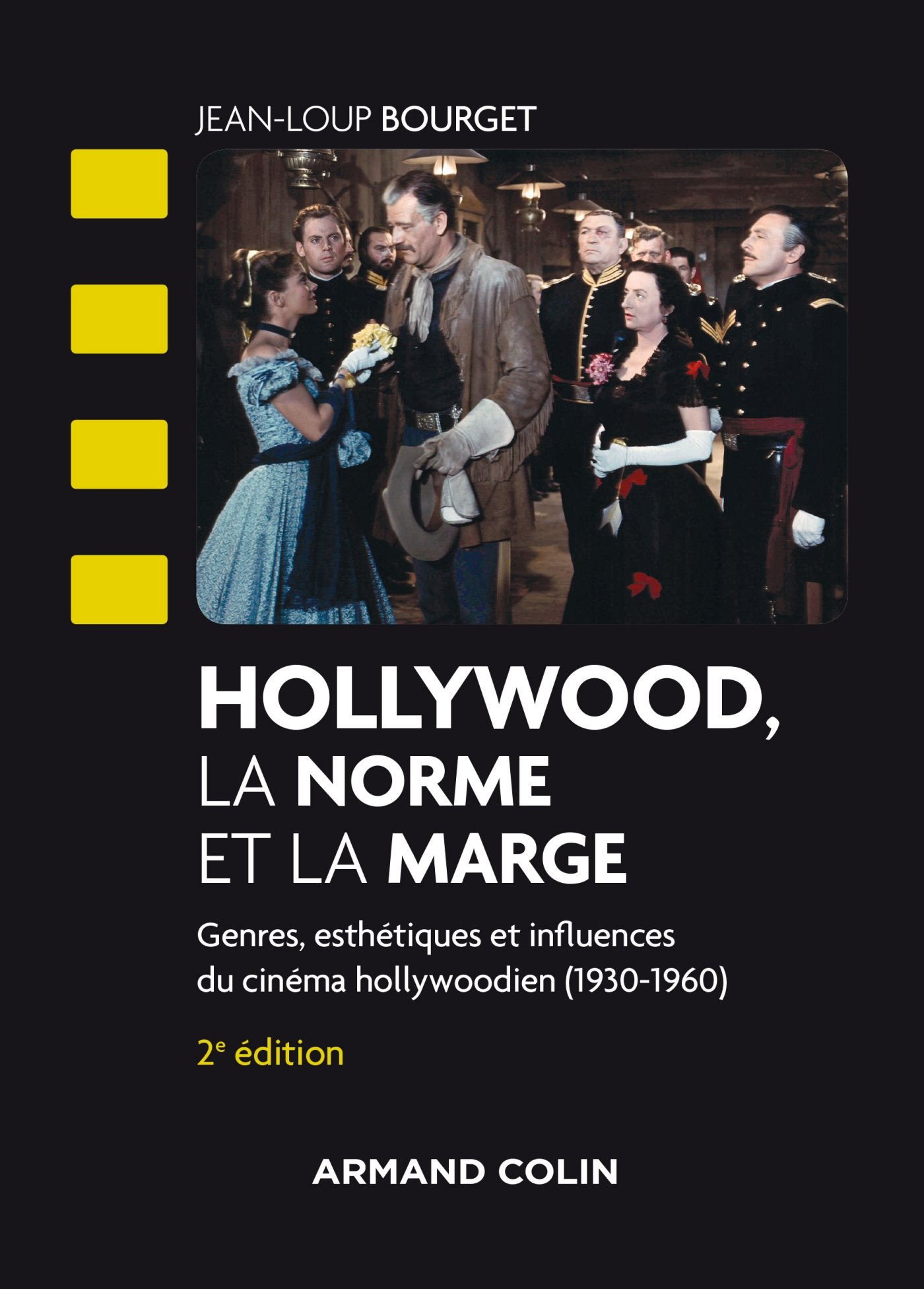 Hollywood, la norme et la marge : genres, esthétiques et influences du cinéma hollywoodien (1930-196