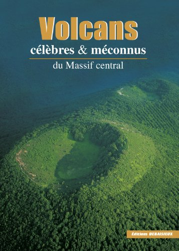Volcans célèbres et méconnus du Massif central