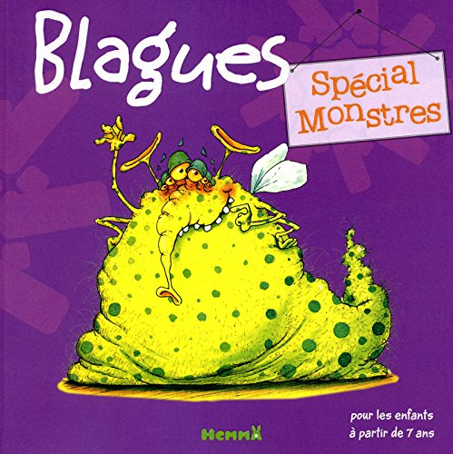 Blagues, spécial monstres : pour les petits monstres à partir de 7 ans