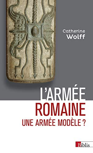 L'armée romaine : une armée modèle ?