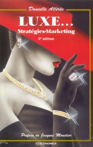 Luxe : stratégies, marketing