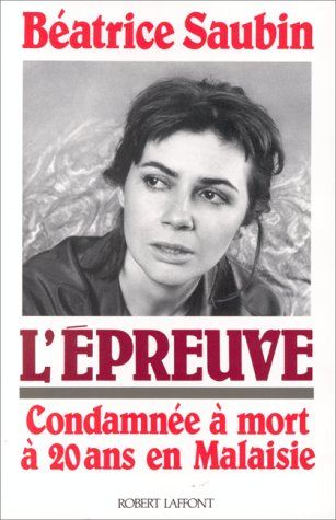 L'Epreuve : condamnée à mort à vingt ans en Malaisie