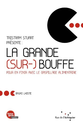 La grande (sur-) bouffe : pour en finir avec le gaspillage alimentaire