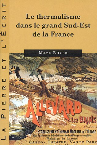 Le thermalisme dans le grand Sud-Est de la France