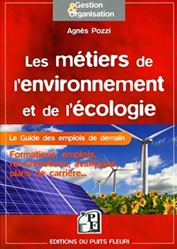 Les métiers de l'environnement et de l'écologie : le guide des emplois de demain