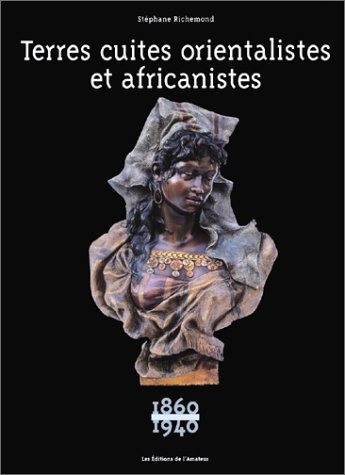 Terres cuites orientalistes et africanistes : 1860-1940