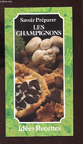 SAVOIR PREPARER LES CHAMPIGNONS