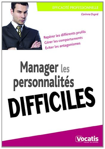 Manager les personnalités difficiles