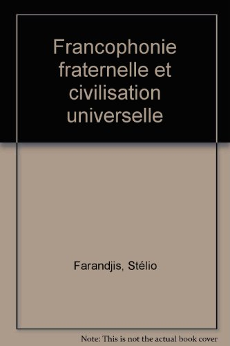 Francophonie fraternelle et civilisation universelle