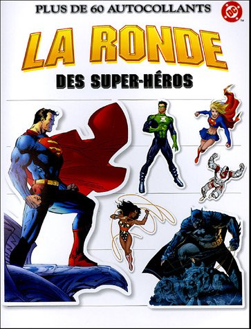 La ronde des super-héros : livre d'autocollants