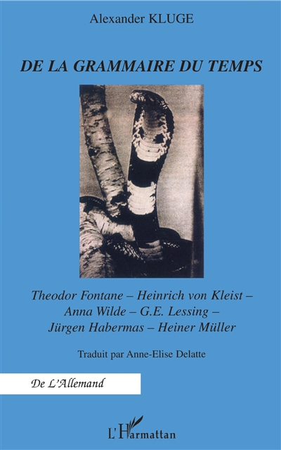 De la grammaire du temps : Theodore Fontane-Heinrich von Kleist-Anna Wilde-G.E. Lessing-Jürgen Haber