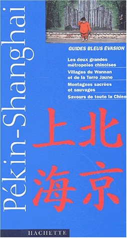 guide bleu Évasion : pékin et shanghai
