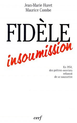 Fidèle insoumission : interviews de Jean-Marie Huret et Maurice Combe
