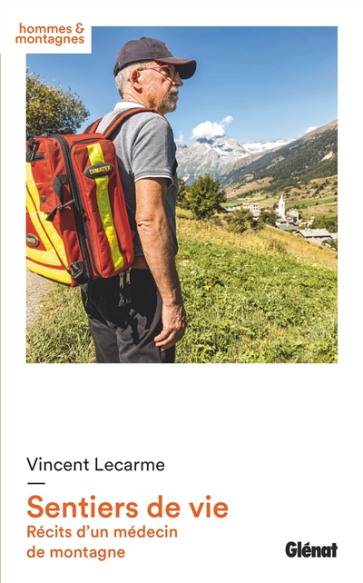 Sentiers de vie : récits d'un médecin de montagne