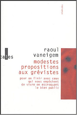 Modestes propositions aux grévistes : pour en finir avec ceux qui nous empêchent de vivre en escroqu
