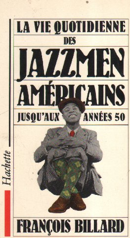 La vie quotidienne des jazzmen américains jusqu'aux années 50