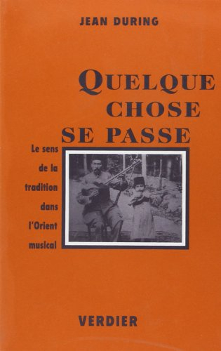 Quelque chose se passe : le sens de la tradition dans l'Orient musical