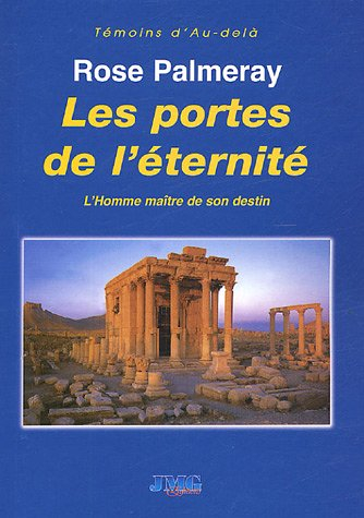 Les portes de l'éternité : l'homme maître de son destin