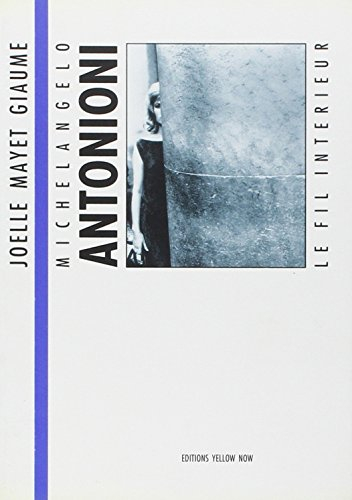 Michelangelo Antonioni, le fil intérieur