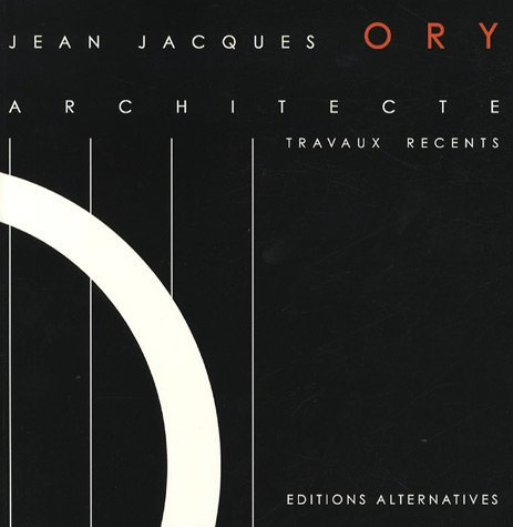 Jean-Jacques Ory, architecte : travaux récents