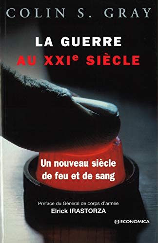 La guerre au XXIe siècle : un nouveau siècle de feu et de sang