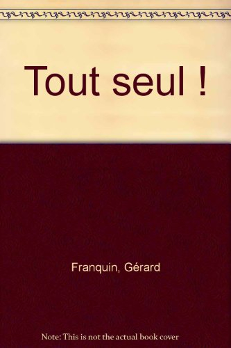 Tout seul !