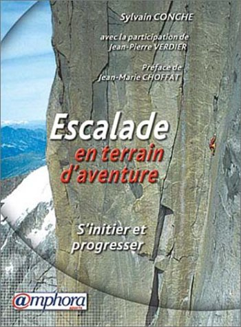 Escalade en terrain d'aventure : s'initier et progresser