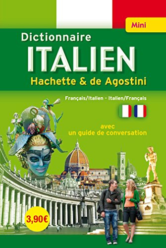 Mini-dictionnaire Hachette & De Agostini : français-italien, italien-français : avec un guide de con